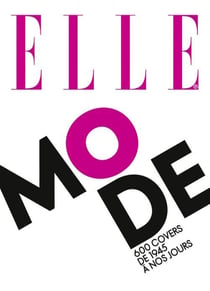 Elle mode - 600 covers de 1945 à nos jours
