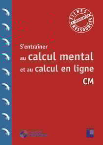 S'entraîner au calcul mental et au calcul en ligne - CM1, CM2