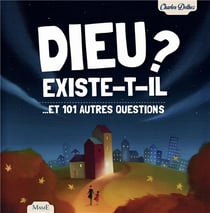 Dieu existe-t-il ?