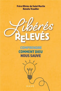 Libérés, révélés - comprendre comment dieu nous sauve