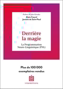 Derrière la magie : La programmation Neuro-Linguistisque (PNL) (2e édition)