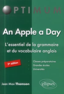 An apple a day. l essentiel de la grammaire et du vocabulaire anglais - 3e edition
