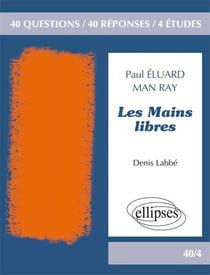 Les mains libres - Paul Eluard, Man Ray