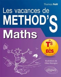 Les vacances de méthod's : mathématiques - de la terminale S aux prépas commerciales (ECS)