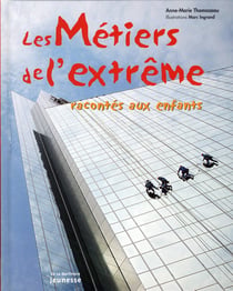 Les métiers de l'extrême racontés aux enfants