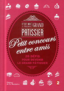C'est moi le prochain grand pâtissier ! petit concours entre amis