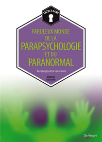 Fabuleux monde de la parapsychologie et du paranormal