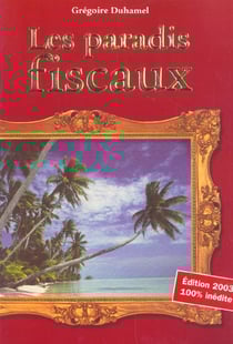 Les paradis fiscaux : edition 2003