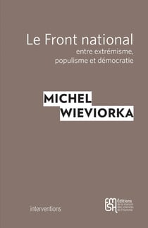 Le Front National - entre extrémisme, populisme et démocratie