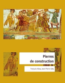 Pierres de construction - de la carrière au bâtiment