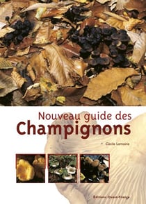 Nouveau guide des champignons - 1000 espèces