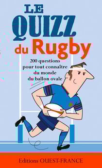 Quizz du rugby, 200 questions pour tout connaitre du monde ovale