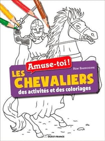 Amuse-toi ! Les chevaliers – Des activités et des coloriages