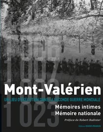 Mont Valérien : mémoires intimes Mémoires Nationales