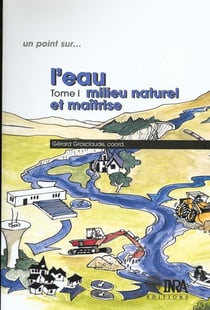 L'eau Tome 1 - milieu naturel et maîtrise