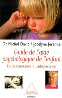 Guide de l'aide psychologique de l'enfant - de la naissance à l'adolescence