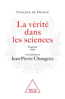 La Vérité dans les sciences : Travaux du Collège de France