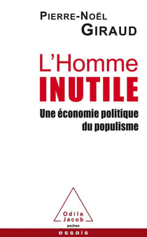 L'homme inutile - une économie politique du populisme