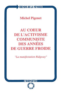 Au coeur de l'activisme communiste des annees de guerre froide - la manifestation ridgway