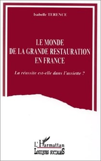 La mode de la grande restauration en France - la réussite est-elle dans l'assiette ?