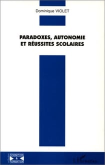 Paradoxes, autonomie et réussites scolaires