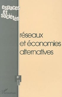 Revue espaces et societes n.87 - réseaux et économies alternatives