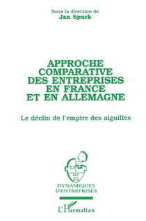 Approche comparative des entreprises en France et en Allemagne - le déclin de l'empire des aiguilles