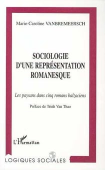 Sociologie d'une representation romanesque - les paysans dans cinq romans balzaciens
