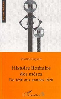 Histoire littéraire des mères de 1890 aux années 1920