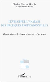 Développer l'analyse des pratiques professionnelles - dans le champ des interventions socio-éducatives