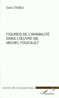 Figures de l'animalite dans l' uvre de michel foucault