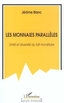 Les monnaies paralleles - unite et diversite du fait monetaire