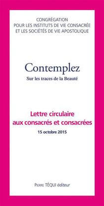 Contemplez - sur les traces de la beauté - lettre circulaire aux consacrés et consacrées