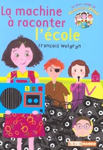 Le petit monde de mademoiselle Prout t.2 - la machine à raconter ce qu'on fait à l'école