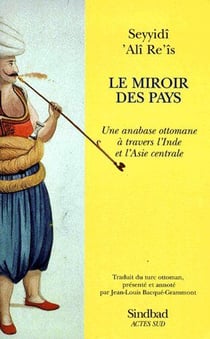 Le miroir des pays - une anabase ottomane à travers l'Inde et l'Asie centrale