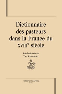 Dictionnaire des pasteurs dans la France du XVIIIe siècle