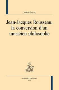 Jean-jacques rousseau, la conversion d'un musicien philosophe