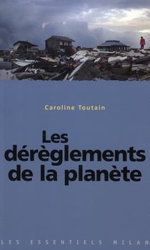 Les dérèglements de la planète