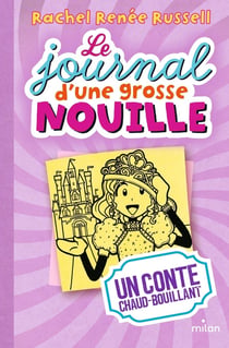 Le journal d'une grosse nouille Tome 8 : un conte chaud bouillant