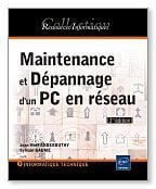 Maintenance et dépannage d'un PC en réseau (3e édition)