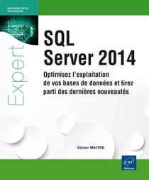 SQL Server 2014 - optimisez l'exploitation de vos bases de données et tirez parti des dernières nouveautés
