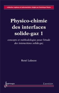 Physico-chimie des interfaces solide-gaz 1 : concepts et méthodologie pour l'étude des interactions solide-gaz