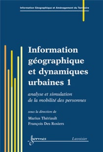 Information géographique et dynamiques urbaines 1 : analyse et simulation de la mobilité des personnes