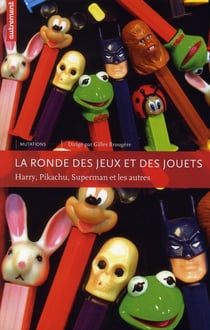La ronde des jeux et des jouets - Harry, Pikachu, Superman et les autres