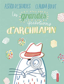 Les grandes question d'Archilapin