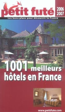 Mille et un meilleurs hotels pour vos week-ends et vos vacance s, 2006 petit fut
