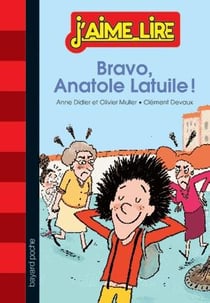 Anatole Latuile Tome 1 : bravo, Anatole Latuile !