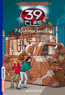 Les 39 clés - Cahill contre Vesper Tome 7 : l'ultime sacrifice