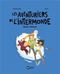 Les aventuriers de l'Intermonde Tome 1 : mission Athènes