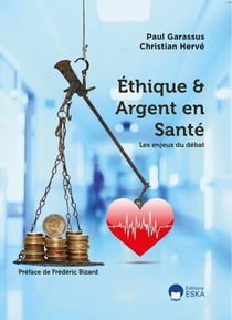 ETHIQUE ET ARGENT EN SANTE : LES ENJEUX DU DEBAT